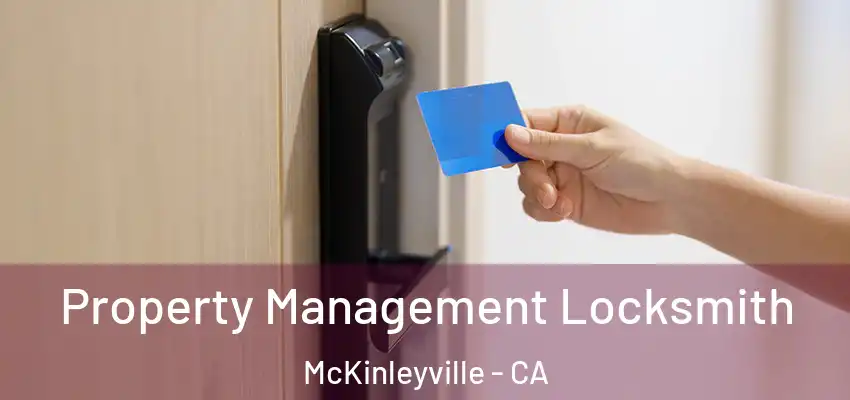  Property Management Locksmith McKinleyville - CA